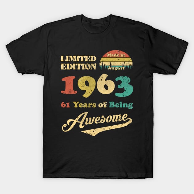 Made In August 1963 61 Years Of Being Awesome 61st Birthday T-Shirt by ladonna marchand